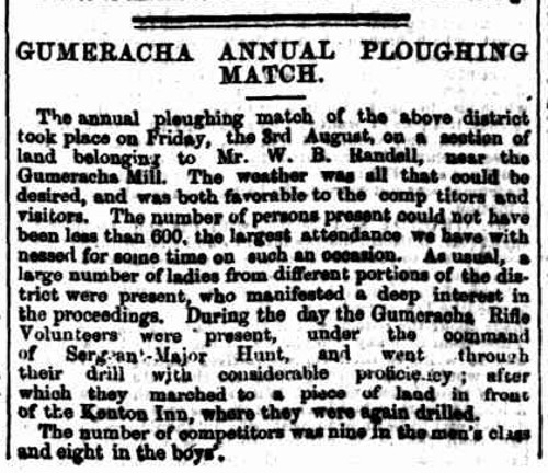 GUMERACHA ANNUAL PLOUGHING MATCH. (1860, August 11). South Australian Weekly Chronicle (Adelaide, SA : 1858 - 1867), , p. 5. Retrieved April 5, 2016, from http://nla.gov.au/nla.news-article90250672 